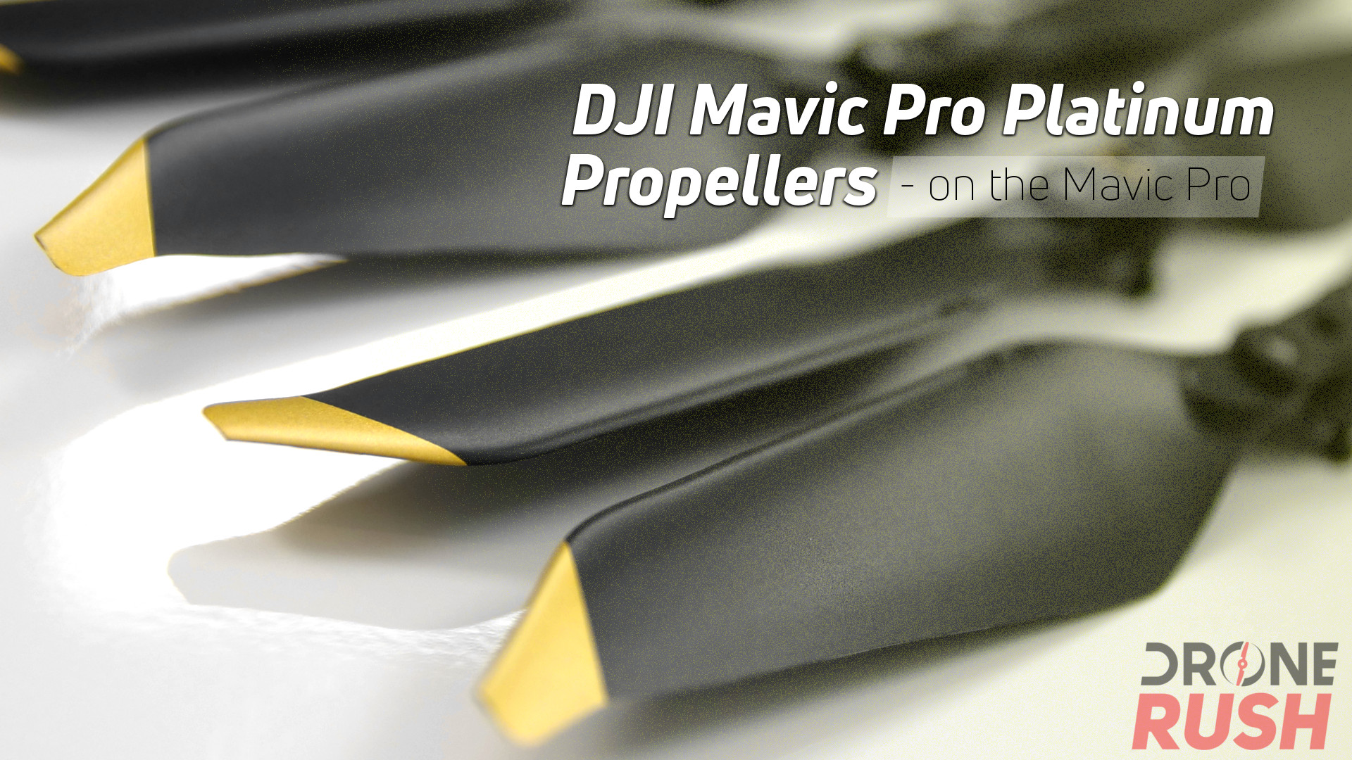 Mavic Pro Platinum propellers on Mavic Pro - worth the upgrade? - Drone Rush