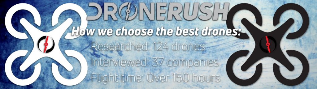 Drone Rush how we choose the best drones